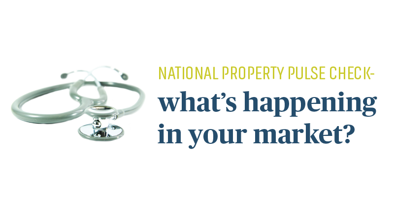 National property pulse check – what’s happening in your market?